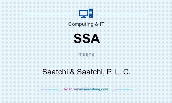 What does SSA mean? It stands for Saatchi & Saatchi, P. L. C.
