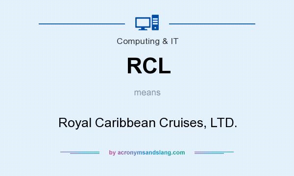 What does RCL mean? It stands for Royal Caribbean Cruises, LTD.