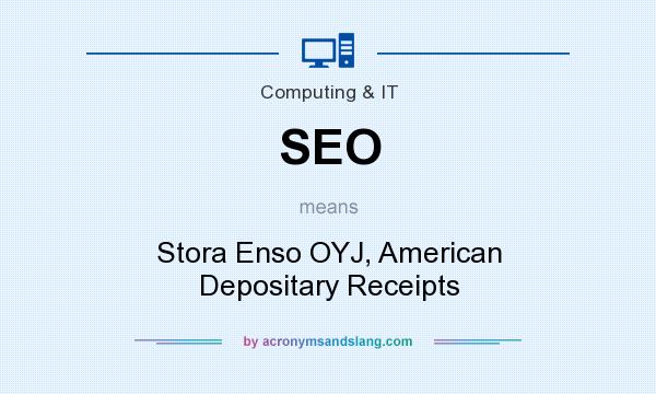 What does SEO mean? It stands for Stora Enso OYJ, American Depositary Receipts