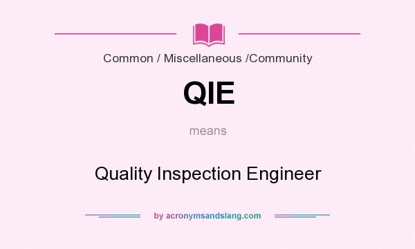 What does QIE mean? It stands for Quality Inspection Engineer