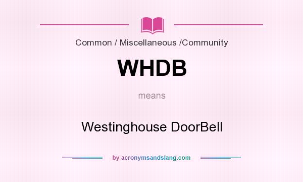 What does WHDB mean? It stands for Westinghouse DoorBell