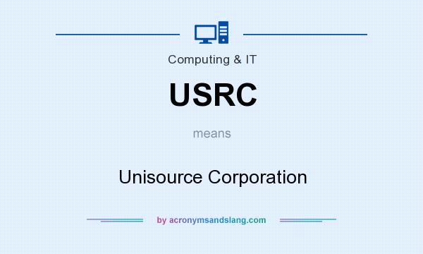 What does USRC mean? It stands for Unisource Corporation