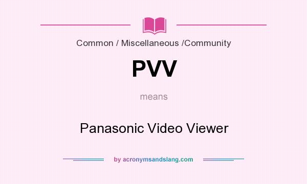 What does PVV mean? It stands for Panasonic Video Viewer