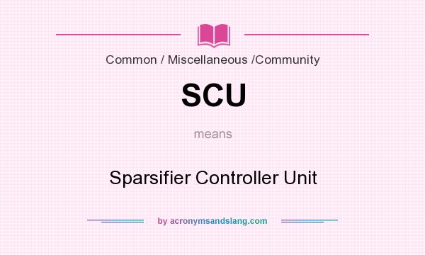 What does SCU mean? It stands for Sparsifier Controller Unit