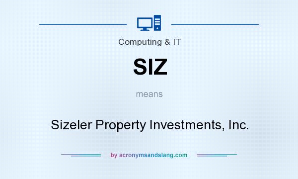 What does SIZ mean? It stands for Sizeler Property Investments, Inc.