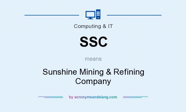 What does SSC mean? It stands for Sunshine Mining & Refining Company