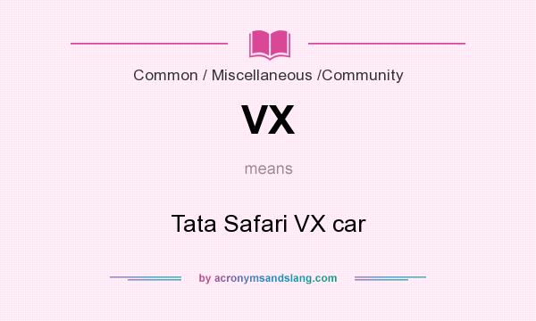 What does VX mean? It stands for Tata Safari VX car