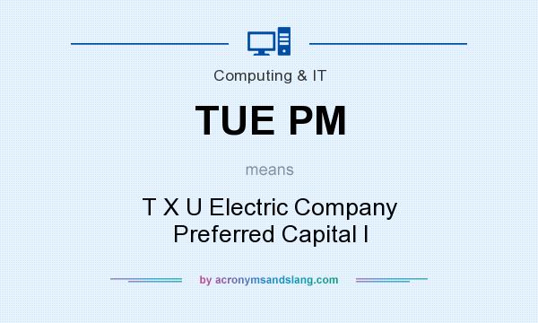 What does TUE PM mean? It stands for T X U Electric Company Preferred Capital I