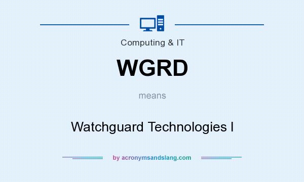 What does WGRD mean? It stands for Watchguard Technologies I