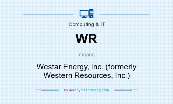 What does WR mean? It stands for Westar Energy, Inc. (formerly Western Resources, Inc.)