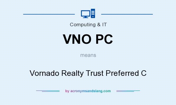 What does VNO PC mean? It stands for Vornado Realty Trust Preferred C