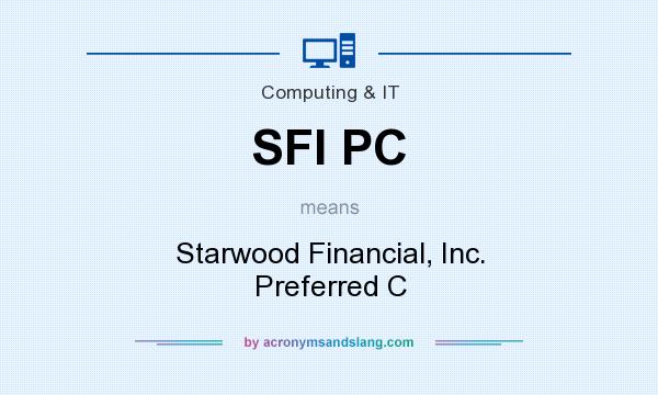 What does SFI PC mean? It stands for Starwood Financial, Inc. Preferred C