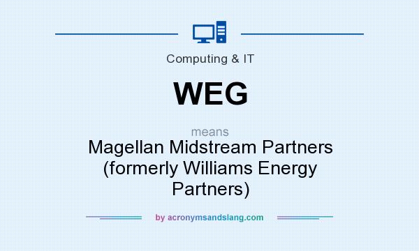 What does WEG mean? It stands for Magellan Midstream Partners (formerly Williams Energy Partners)