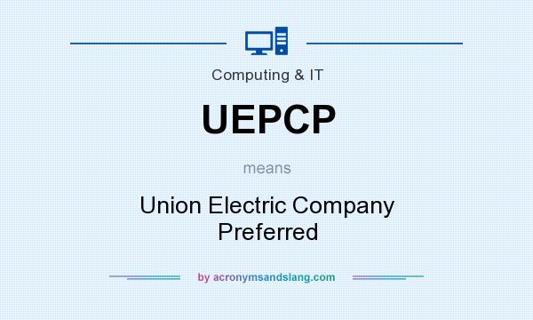 What does UEPCP mean? It stands for Union Electric Company Preferred