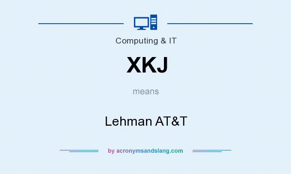 What does XKJ mean? It stands for Lehman AT&T