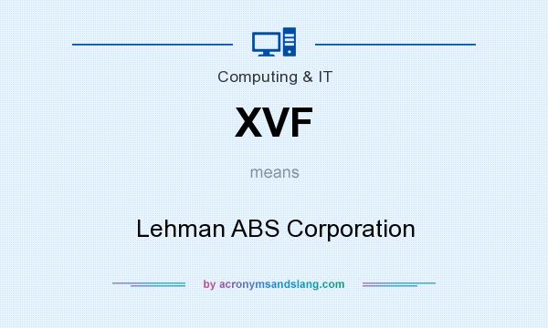 What does XVF mean? It stands for Lehman ABS Corporation