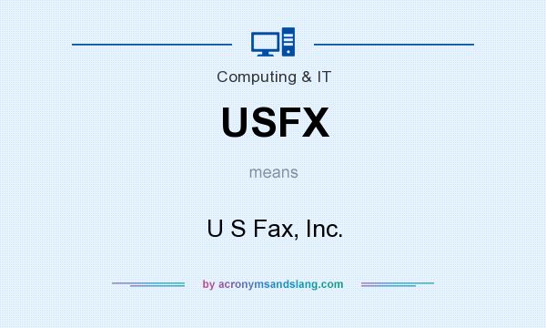 What does USFX mean? It stands for U S Fax, Inc.