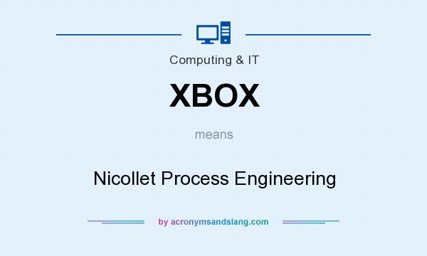 What does XBOX mean? It stands for Nicollet Process Engineering