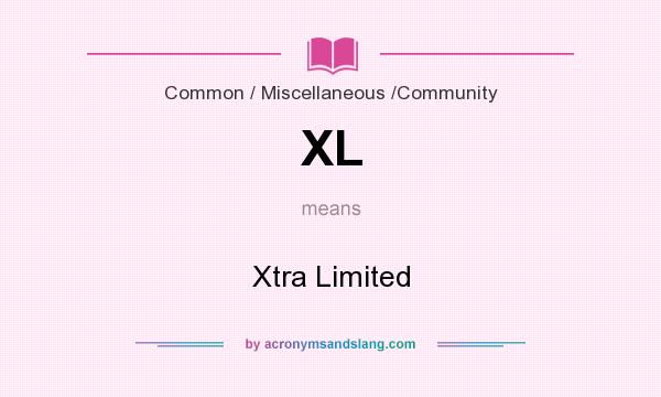 What does XL mean? It stands for Xtra Limited
