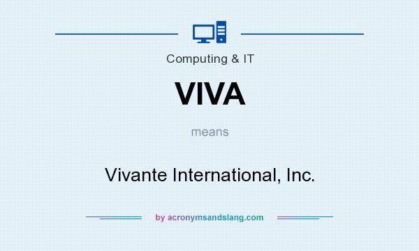 What does VIVA mean? It stands for Vivante International, Inc.