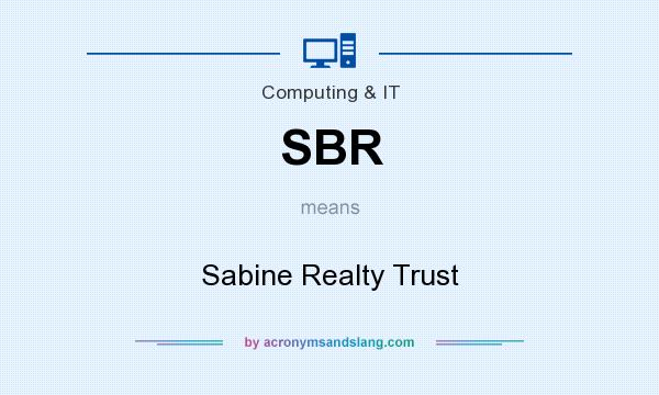 What does SBR mean? It stands for Sabine Realty Trust