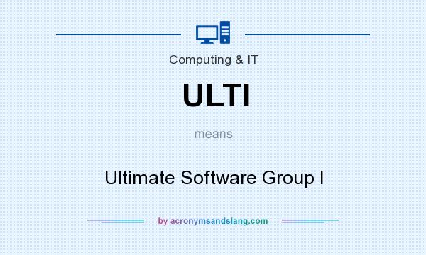 What does ULTI mean? It stands for Ultimate Software Group I