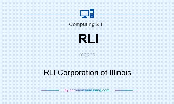 What does RLI mean? It stands for RLI Corporation of Illinois