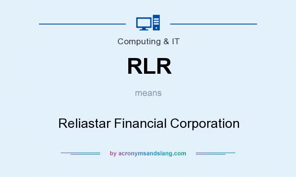 What does RLR mean? It stands for Reliastar Financial Corporation