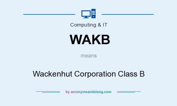 What does WAKB mean? It stands for Wackenhut Corporation Class B