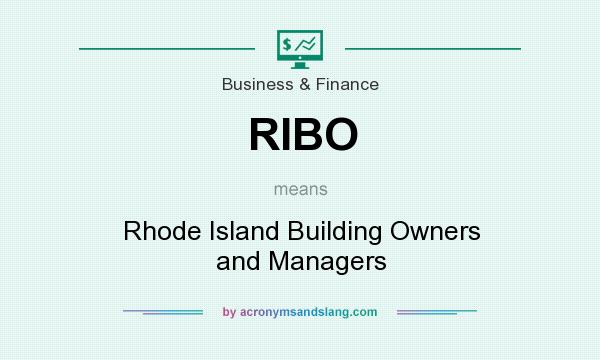 What does RIBO mean? It stands for Rhode Island Building Owners and Managers