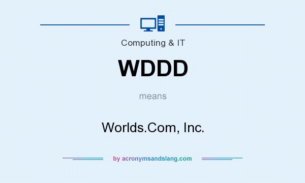 What does WDDD mean? It stands for Worlds.Com, Inc.