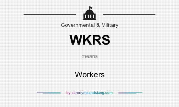 What does WKRS mean? It stands for Workers