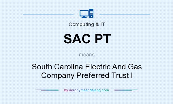 What does SAC PT mean? It stands for South Carolina Electric And Gas Company Preferred Trust I
