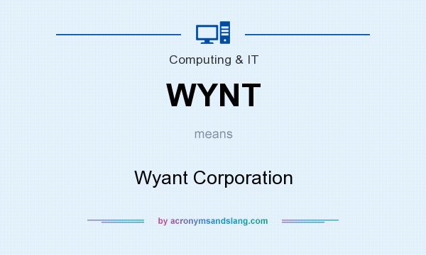 What does WYNT mean? It stands for Wyant Corporation