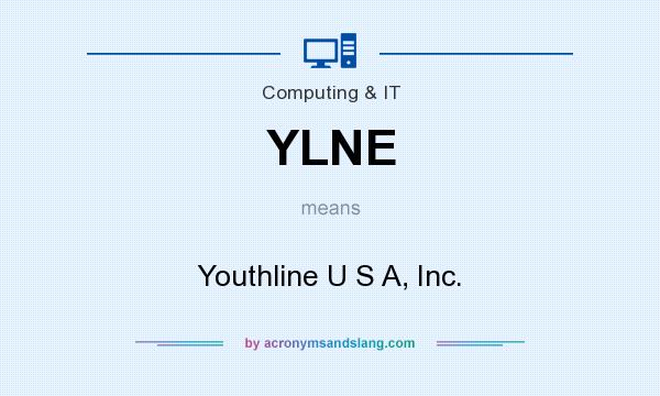 What does YLNE mean? It stands for Youthline U S A, Inc.