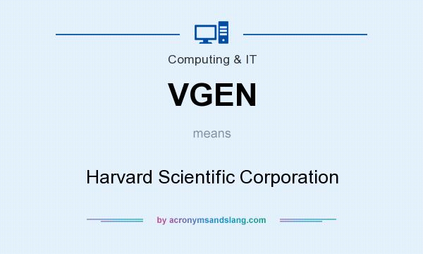 What does VGEN mean? It stands for Harvard Scientific Corporation