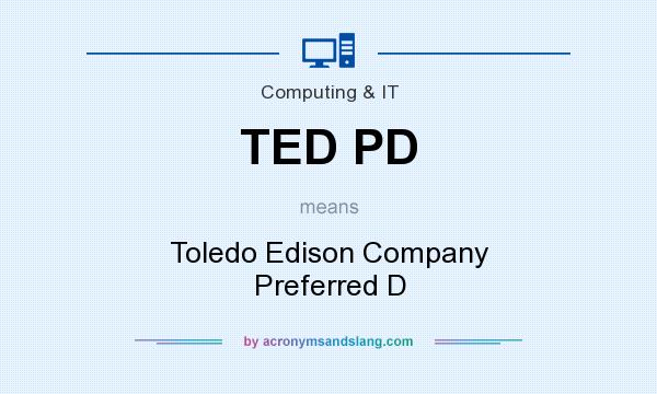 What does TED PD mean? It stands for Toledo Edison Company Preferred D