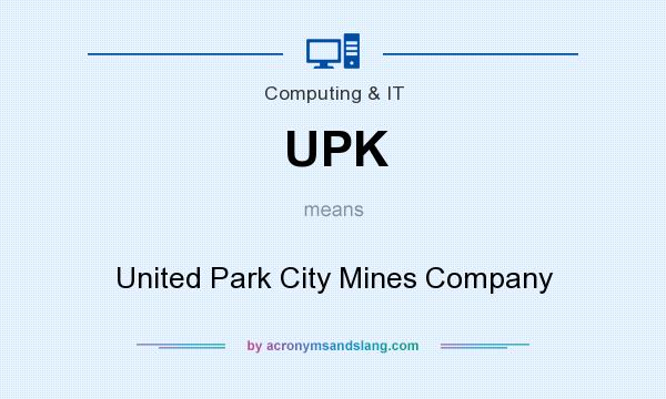 What does UPK mean? It stands for United Park City Mines Company