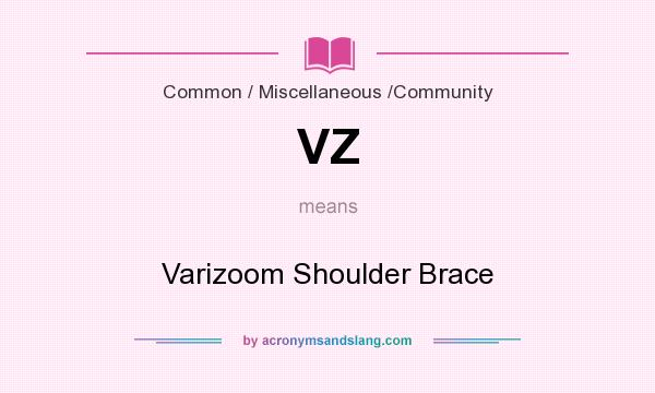 What does VZ mean? It stands for Varizoom Shoulder Brace