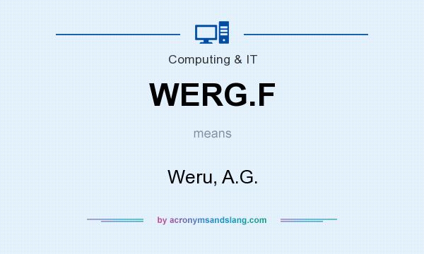What does WERG.F mean? It stands for Weru, A.G.