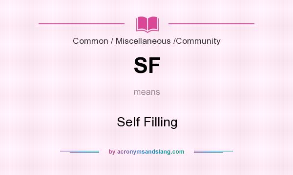 What does SF mean? It stands for Self Filling
