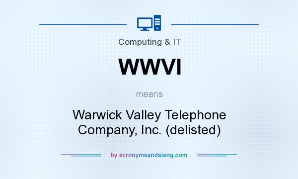 What does WWVI mean? It stands for Warwick Valley Telephone Company, Inc. (delisted)