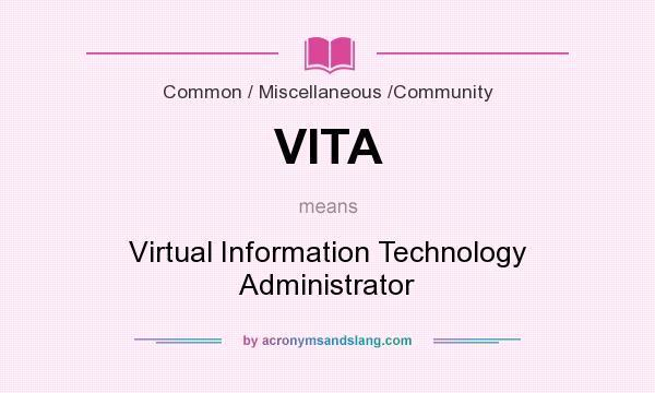 What does VITA mean? It stands for Virtual Information Technology Administrator