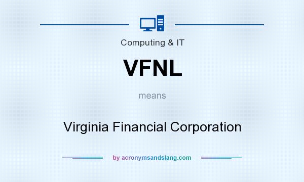 What does VFNL mean? It stands for Virginia Financial Corporation
