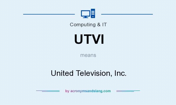 What does UTVI mean? It stands for United Television, Inc.