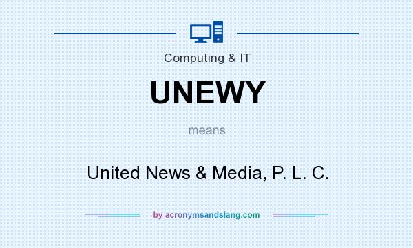What does UNEWY mean? It stands for United News & Media, P. L. C.