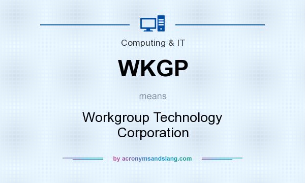 What does WKGP mean? It stands for Workgroup Technology Corporation