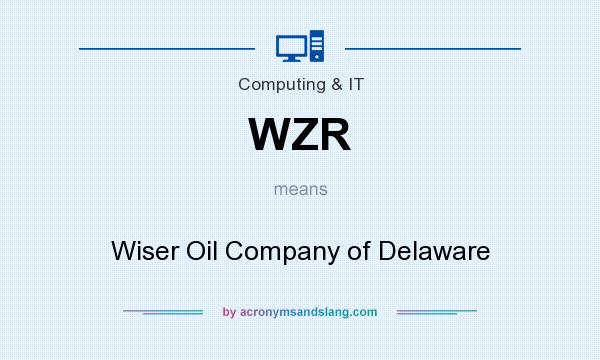What does WZR mean? It stands for Wiser Oil Company of Delaware