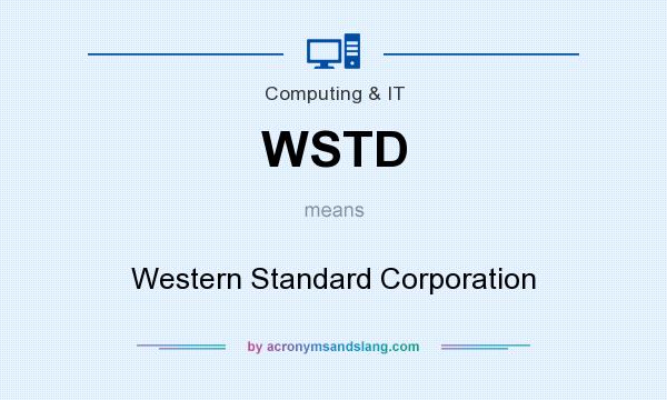 What does WSTD mean? It stands for Western Standard Corporation