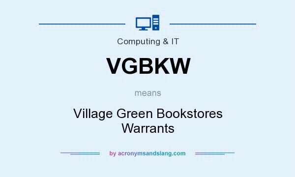 What does VGBKW mean? It stands for Village Green Bookstores Warrants